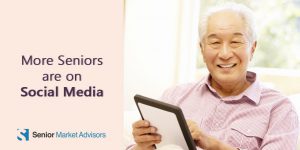 More Seniors Are On Social Media | Senior Market Advisors
