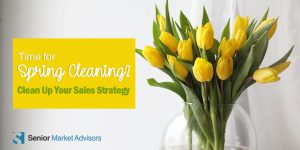 Time For Spring Cleaning? Clean Up Your Sales Strategy