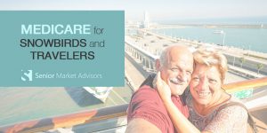 Medicare For Snowbirds and Travelers | Senior Market Advisors