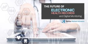The Future of Electronic Health Records | Senior Market Advisors