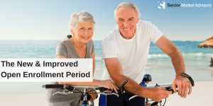 The New and Improved Open Enrollment Period | Senior Market Advisors