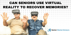 Learn about virtual reality and how it can impact seniors and their memories!